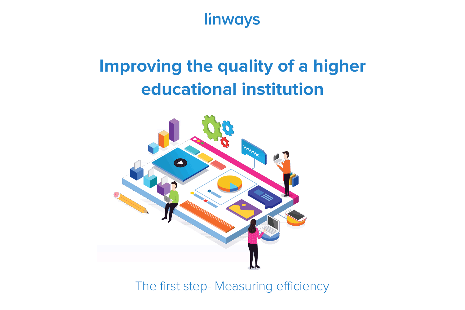 Improving the quality of a higher educational institution | Linways ...