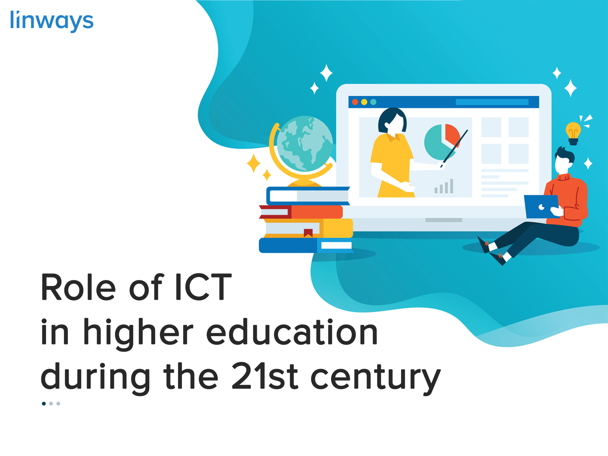 Role Of ICT In Higher Education In The 21st Century Linways Technologies