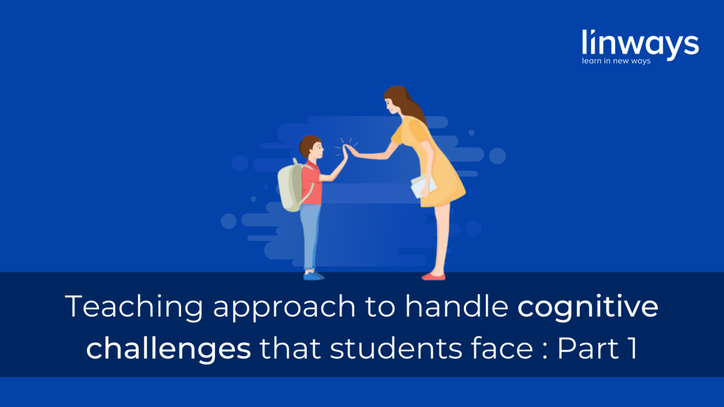 Teaching Approaches to Handle Cognitive Challenges