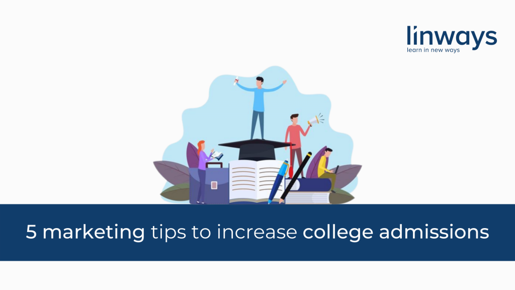 5 marketing tips to increase college admissions